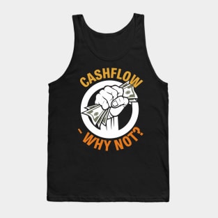 Cashflow Why Not? Tank Top